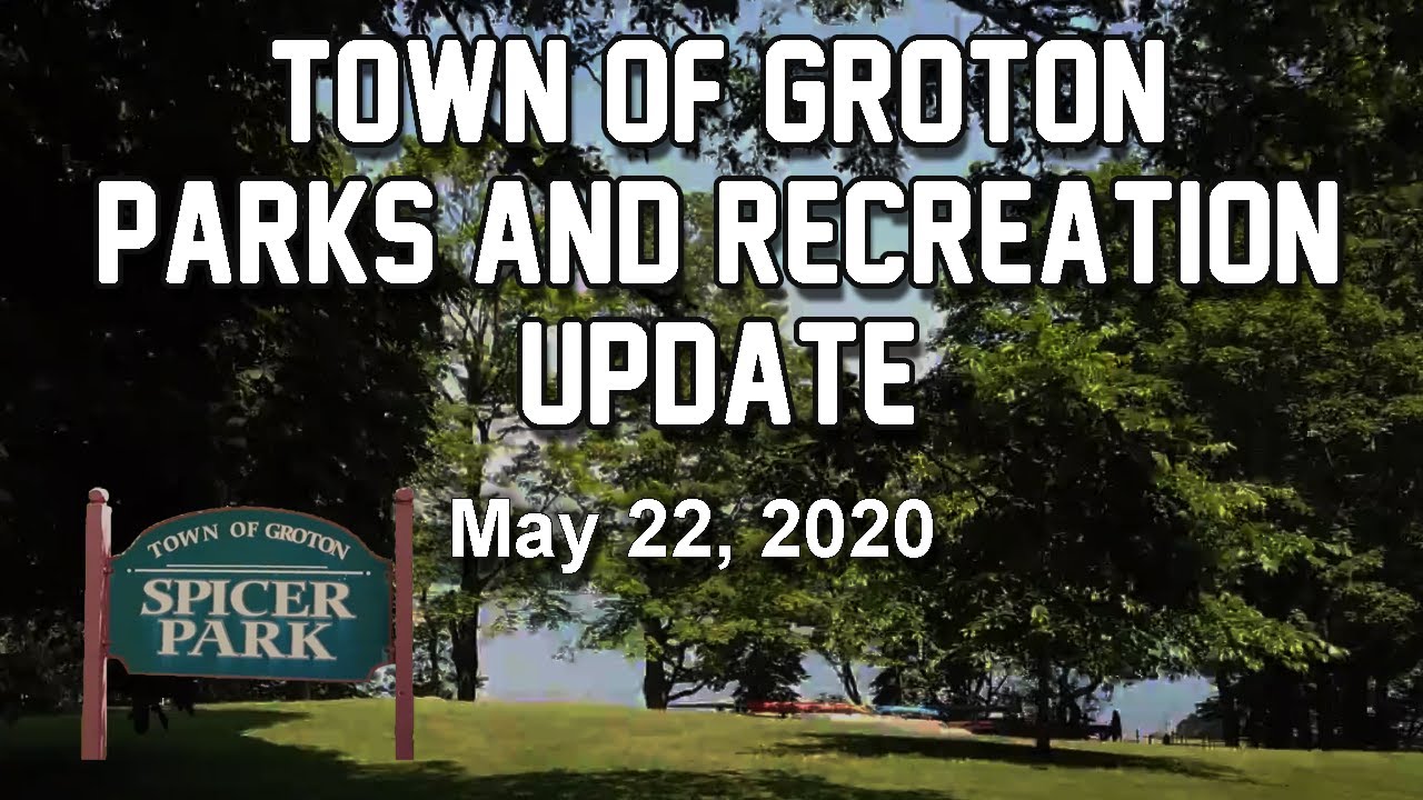 Groton Parks & Rec Memorial Weekend Update May 22, 2020 YouTube