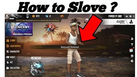 How To Solve Free Fire Request Timeout Problem?