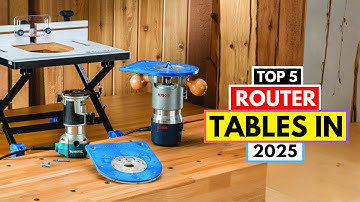 Top 5 Best Router Tables 2025 | Best Router Tables 2025 |  Top 5 for Precision, Stabiliy