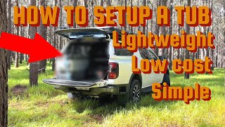 HOW TO SETUP YOUR DUAL CAB UTE TUB LOW COST EVERYMAN BUILD