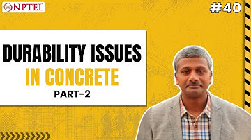 #40 Durability Issues in Concrete | Part 2 | Advanced Concrete Technology