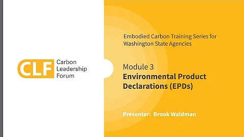 Embodied Carbon Training Series | Module 3: Environmental Product Declarations (EPDs)