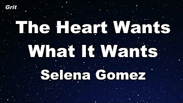 The Heart Wants What It Wants - Selena Gomez Karaoke 【With Guide Melody】 Instrumental