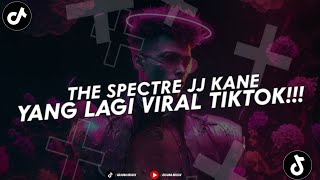 DJ THE SPECTRE VIRAL JJ TERBARU FULL BASS YANG KALIAN CARI CARI YANG FYP DI TIKTOK