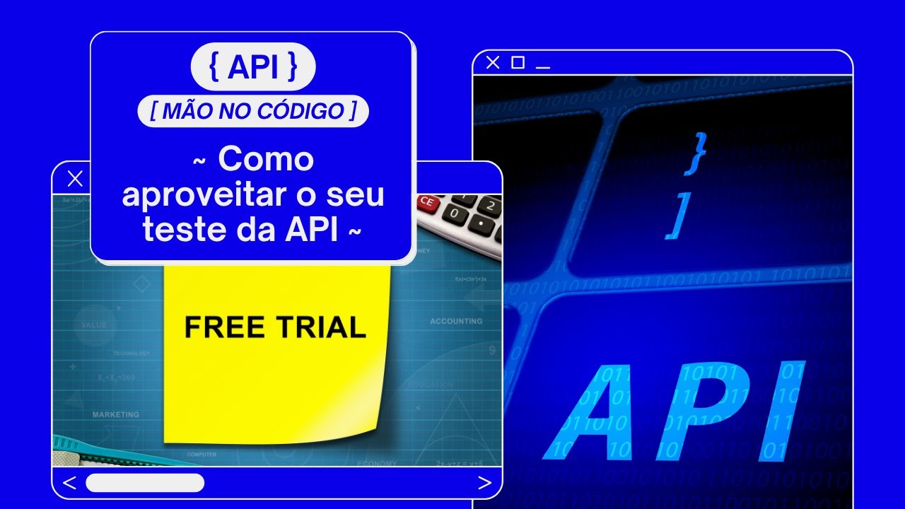 API 101 - Como aproveitar ao máximo seu free trial!