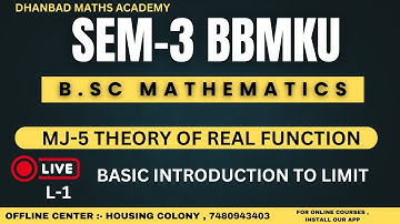 SEM-3 BBMKU MJ-5 LECTURE-1 THEORY OF REAL FUNCTION , BASIC OF LIMITS , BBMKU MATHS SEM-3