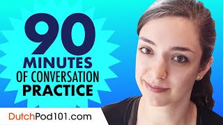 90 Minutes of Dutch Conversation Practice  Improve Speaking Skills