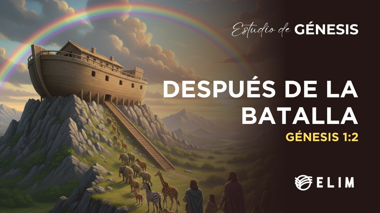 Después de la batalla | Génesis 1:2 | Estudio Bíblico