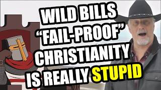 Wild Bills Fool-Proof Christianity Hilariously FAILS