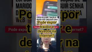 Pode expor traidor e devedor na internet?