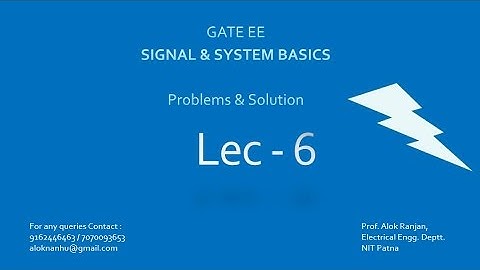 GATE EE SIGNAL & SYSTEM BASICS PROBLEMS SOLUTION, LECTURE - 6