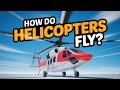How Do Helicopters Fly? The Science Behind Vertical Flight!