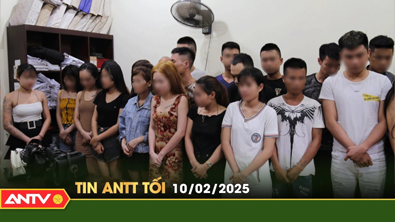 Tin tức an ninh trật tự nóng, thời sự Việt Nam mới nhất 24h tối ngày 10/2 | ANTV