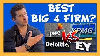 What is the BEST Big 4 Accounting Firm? (Deloitte vs KPMG vs PWC vs Ernst and Young)