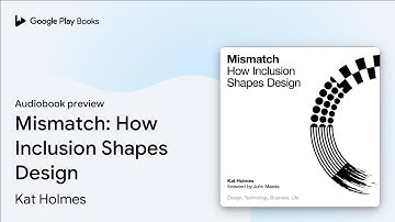 Mismatch: How Inclusion Shapes Design by Kat Holmes · Audiobook preview