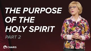 The Purpose of the Holy Spirit - Part 2 - Terri Pearsons - May 6, 2024