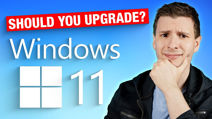 Should You Upgrade To Windows 11?