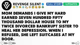 Mom Says I Am Selfish For Buying A $750.000 Thousand Dollar House While My Sister Is Bankrupt