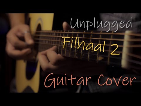 Filhaal 2 Mohabbat | Guitar Cover | Akshay Kumar Ft Nupur Sanon | Ammy Virk | BPraak | Jaani