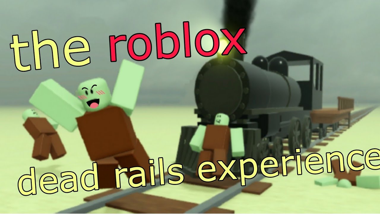 The Dead Rails Experience (Roblox) - YouTube