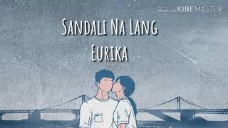 Sandali Na Lang s  Eurika