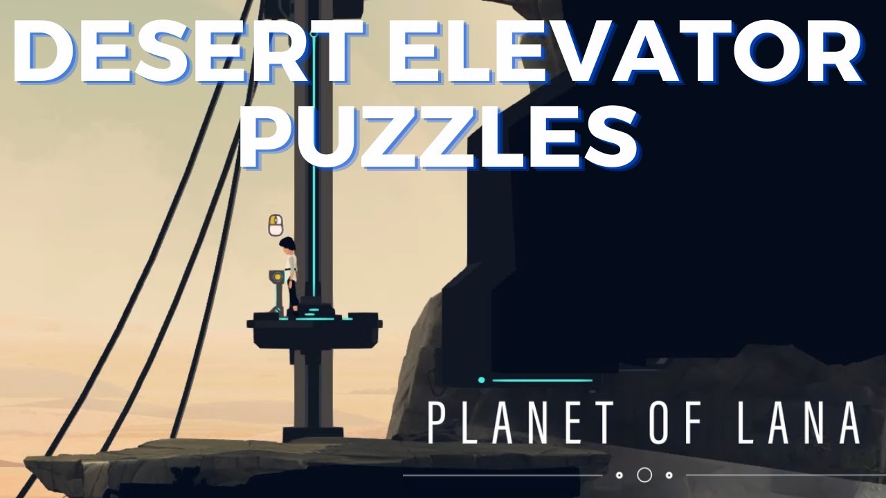 desert elevator puzzles planet of lana
