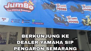BERKUNJUNG KE DEALER YAMAHA SIP PENGARON SEMARANG