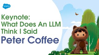 Keynote with Peter Coffee: What Does an LLM Think I Said?