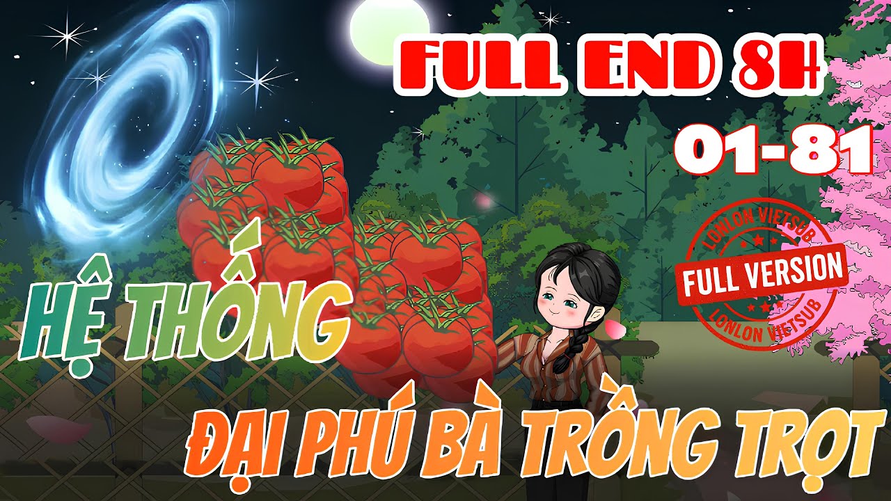 [FULL END] Hệ Thống Đại Phú Bà Trồng Trọt - Rebirth 1980 │ Trọn Bộ Có Kết │ LonLon Vietsub