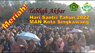 Meriah Tabligh Akbar Hari Santri Nasional 2022 man Kota Singkawang