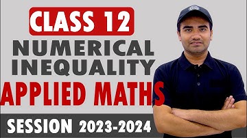 Numerical Inequality Class 12 Applied Maths Chapter 2 || Applied Maths Numerical Inequalities 2023