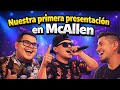 Nuestra primera presentación en McAllen, TX - Pobres Pero Talentosos 