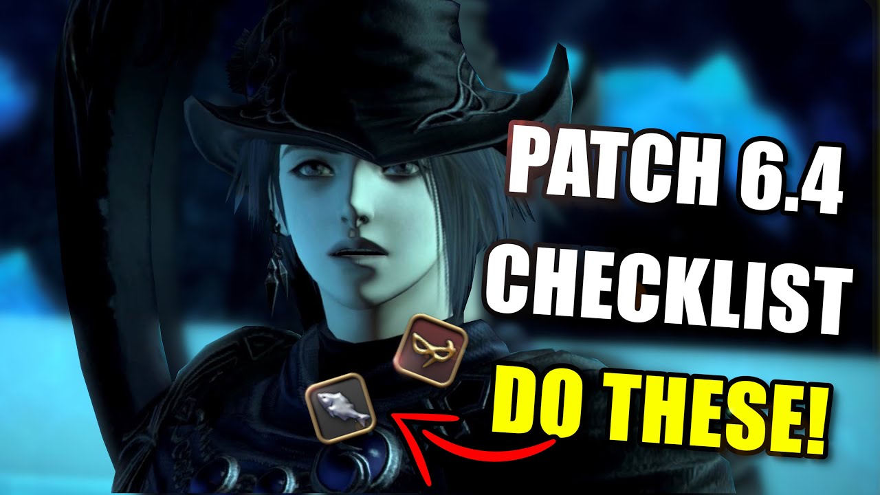 Do These Before Patch 6.4! Final Fantasy XIV Endwalker Patch 6.3