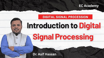 Introduction to Digital Signal Processing || EC Academy