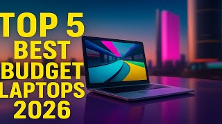 Top 5 Best Budget Laptops 2025\/2026