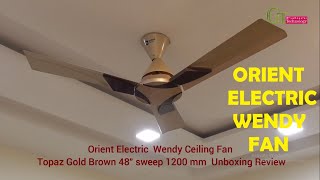 Orient Electric Wendy Ceiling Fan Topaz Gold Brown 48 1200 Mm Unboxing Review Best Ceiling Fan