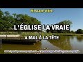 Lglise la vraie a mal  la tte message chrtien