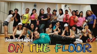 ON THE FLOOR by Jennifer Lopez ft. Pitbull - ZUMBA - DANCE