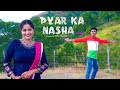 Pyar ka Nasha (New Song) Uttar kumar | Kavita Joshi | Sanjay Shukla | Gul Saxena | Rajlaxmi