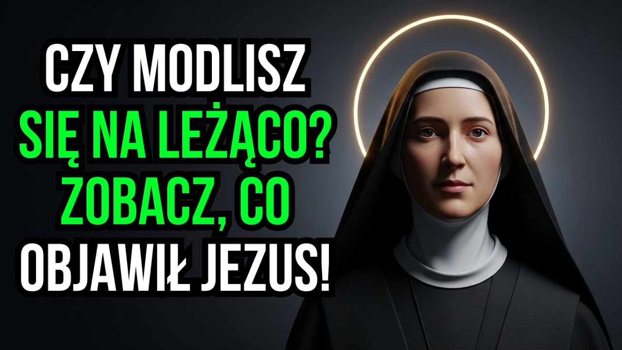 ŚWIĘTA FAUSTYNA UJAWNIA: CO SIĘ DZIEJE, GDY MODLISZ SIĘ NA LEŻĄCO — CO POKAZAŁ JEJ JEZUS