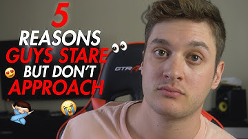 5 Reasons Guys Stare But Don