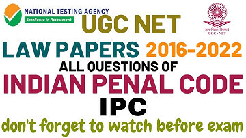 INDIAN PENAL CODE (IPC) -  ALL QUESTIONS  - UGC NET - 2016 - 2022  - Fully Discussed
