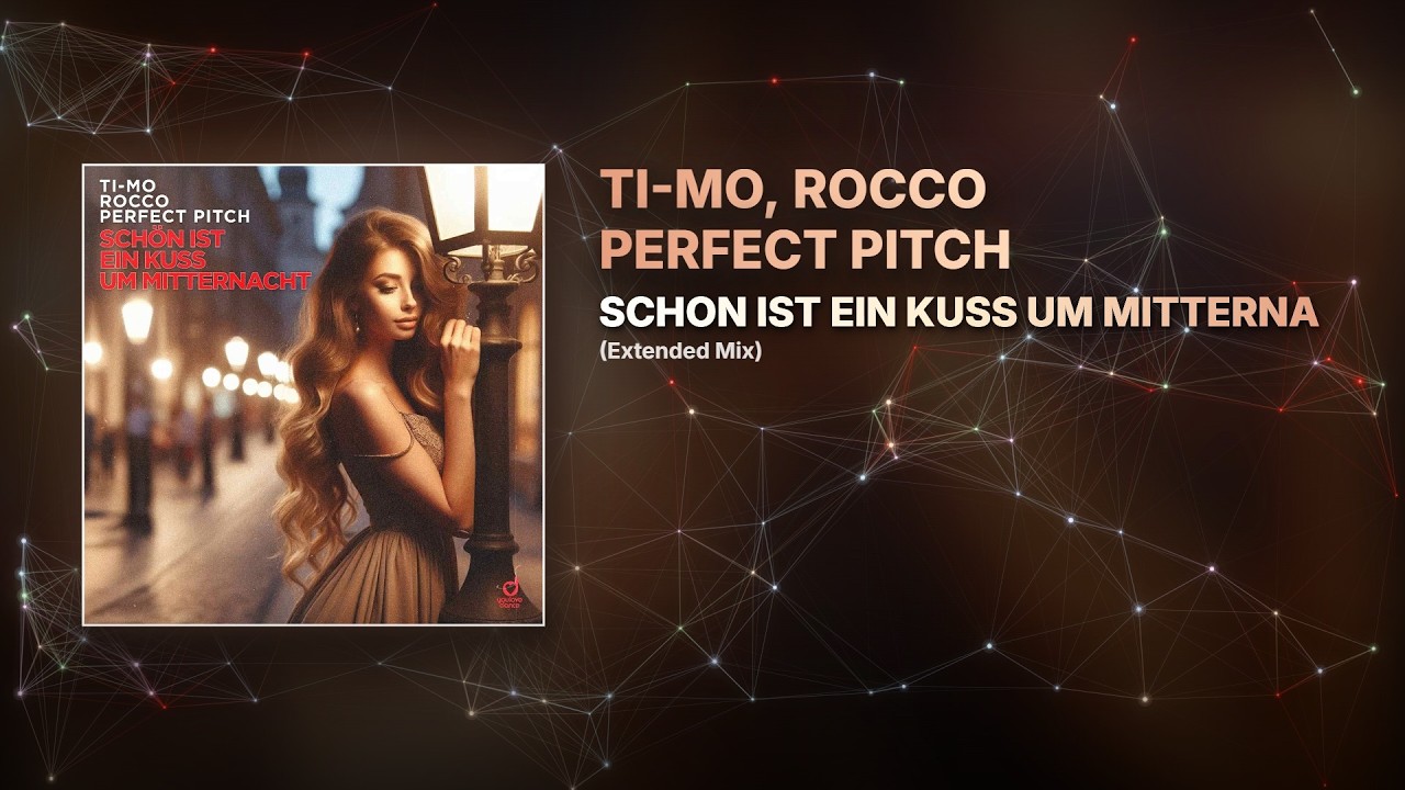 Ti-Mo, Rocco, Perfect Pitch – Schon Ist Ein Kuss Um Mitternacht (Extended Mix)