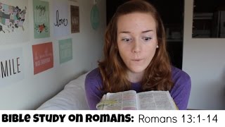 Bible Study on Romans: Part 7 | Romans 13:1-14