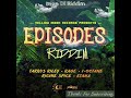 Episodes Riddim Mix (Full)Richie Spice, Tarrus Riley, Etana, I Octane, Rage  x Drop Di Riddim
