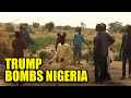 Trump BOMBS Nigerian Village Over False Claims of Anti-Christian Violence