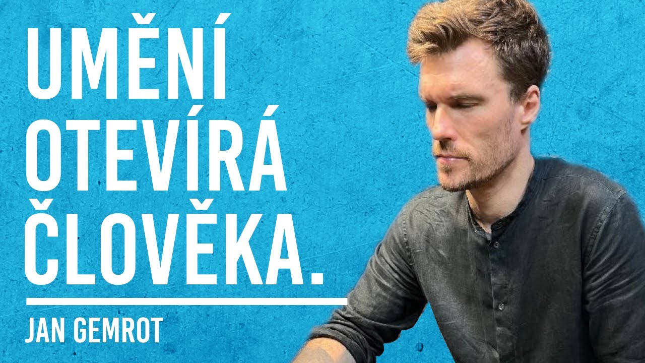 Jan Gemrot: Umění, Člověk, Historie, Život #17