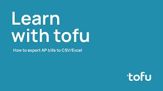 How to export AP bills in tofu