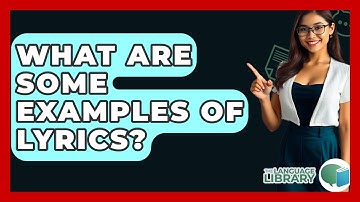 What Are Some Examples Of Lyrics? - The Language Library
