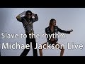 Slave to the rhythmmichael jackson live  wjackson imitation performance